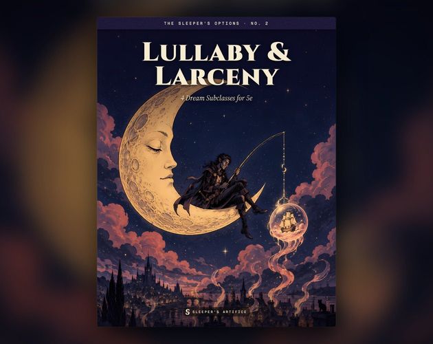Cover of Lullaby & Larceny: a rogue sitting on a sleeping crescent moon, fishing a glowing dream-ship up out of a town below